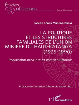 cover image of La politique et les structures familiales de l'Union minière du Haut-Katanga (1925-1990)